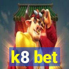 k8 bet